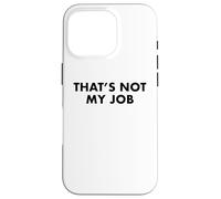Ce n'est Pas Mon Travail Coque pour iPhone 16 Pro