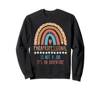 Ce n'est Pas Mon Travail Professeur paraprofessionnel de Para-école Arc-en-Ciel Sweatshirt