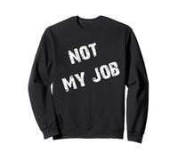 Ce n'est Pas Mon Travail Sweatshirt
