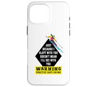 Ce n'est Pas Parce Que J'Ai couché avec toi Que Je Vais Skier avec toi Coque pour iPhone 16 Pro Max