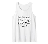 Ce n'est Pas Parce Que Je ne Peux Pas Chanter Que Je ne Le Ferai Pas Débardeur