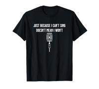 Ce n'est Pas Parce Que Je ne Peux Pas Chanter Que Je ne T-Shirt
