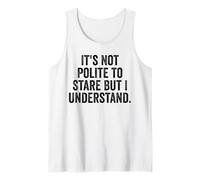 Ce n'est Pas Poli de Regarder fixement, mais Je comprends la Gymnastique Motivationnelle Débardeur