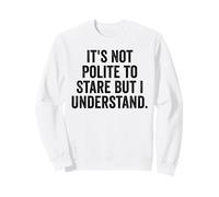 Ce n'est Pas Poli de Regarder fixement, mais Je comprends la Gymnastique Motivationnelle Sweatshirt