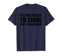 Ce n'est Pas Poli de Regarder fixement, mais Je comprends Les drôles et Les sarcastiques T-Shirt