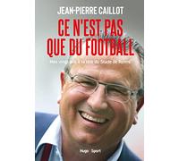 Ce n'est pas que du football: Mes 20 ans à la tête du stade de Reims