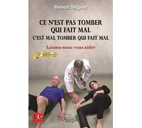 Ce n'est pas tomber qui fait mal, c'est mal tomber qui fait mal: Laissez-nous vous aider
