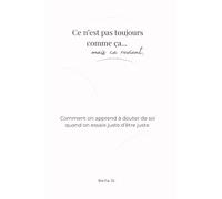 Ce n'est pas toujours comme ça... mais ça revient.: Comment on apprend à douter de soi quand on essaie juste d’être juste