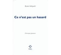 Ce n'est pas un hasard: Chronique japonaise