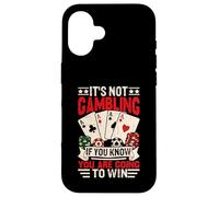 Ce n'est Pas Un Jeu si Vous Allez Gagner Un Amateur de Casino Amusant Coque pour iPhone 16