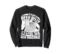 Ce n'est Pas Un Ventre de bière, C'est Un réservoir à Fourrure pour Une Machine à Sexe Sweatshirt