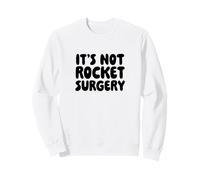 Ce n'est Pas Une Chirurgie de fusée Sweatshirt