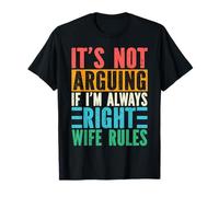 Ce n'est Pas Une Dispute pour Savoir si J'Ai Toujours Raison, la Femme gouverne Un Couple T-Shirt