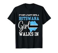 Ce n'est Pas Une fête jusqu'à ce qu'une Fille du Botswana Marche au Botswana Femme T-Shirt
