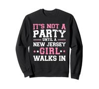 Ce n'est Pas Une fête Tant qu'une Fille du New Jersey n'entre Pas, Proud Girl Sweatshirt