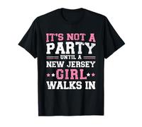 Ce n'est Pas Une fête Tant qu'une Fille du New Jersey n'entre Pas, Proud Girl T-Shirt