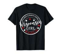 Ce n'est pas une fête tant qu'une fille du Wisconsin ne marche pas dans le Wisconsin T-Shirt
