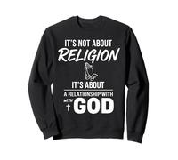 Ce n'est Pas Une Question de Religion, C'est Une Relation chrétienne Sweatshirt