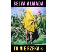 Ce n'est pas une rivière - Selva Almada (Buch auf Polnisch)