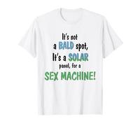 Ce n'est pas une tache chauve, c'est un panneau solaire pour une machine sexuelle T-Shirt