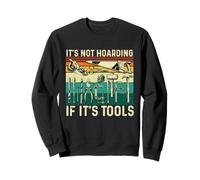 Ce n'est Pas Une thésaurisation si C'est des Outils - Menuisier du Bois Sweatshirt