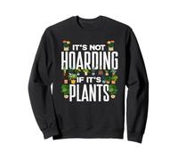 Ce n'est Pas Une thésaurisation si C'est Un Jardinier Amateur de Plantes Sweatshirt