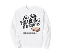 Ce n'est Pas Une thésaurisation si C'est Un Lecteur de Livres Sweatshirt
