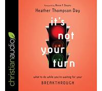 Ce n'est Pas Votre Tour : Que Faire Pendant Que Vous Attendez Votre percée [Import]