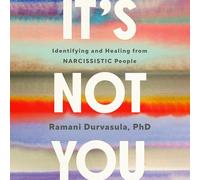Ce n'est pas vous : identifier et guérir des personnes narcissiques