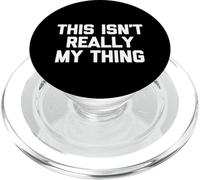 Ce n'est Pas Vraiment Mon Truc - Funny Saying Sarcastic Novelty PopSockets PopGrip pour MagSafe