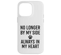 Ce n'est plus à mes côtés. Pet Memorial Love. Coque pour iPhone 14 Pro Max