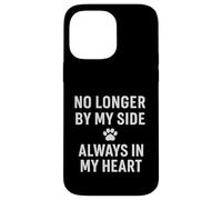 Ce n'est plus à mes côtés. Pet Memorial Love. Coque pour iPhone 14 Pro Max