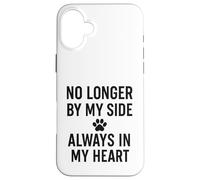 Ce n'est plus à mes côtés. Pet Memorial Love. Coque pour iPhone 16 Plus