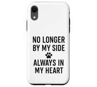 Ce n'est plus à mes côtés. Pet Memorial Love. Coque pour iPhone XR