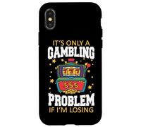 Ce n'est qu'un problème de Jeu si Je perds Une Machine à sous Coque pour iPhone X/XS