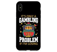 Ce n'est qu'un problème de Jeu si Je perds Une Machine à sous Coque pour iPhone XS Max