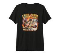 Ce n'est qu'un problème si Vous perdez Le Jeu de Courses de Chevaux T-Shirt Haut de Gamme