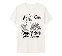 Ce n'est qu'un Projet de Barrage après Un Autre mème Amusant sur Le Castor T-Shirt Haut de Gamme