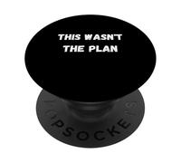 Ce n'était Pas Le Plan pour Les étudiants et Les Tenues décontractées PopSockets PopGrip Adhésif