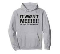 Ce n'était Pas Moi ! Oh ça, Oui c'était Moi (déclaration Amusante) Sweat à Capuche