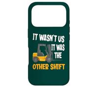 Ce n'était Pas Nous, c'était l'autre Quart de Travail, Un conducteur de Chariot élévateur Amusant Coque pour iPhone 17 Pro