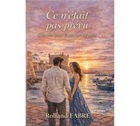 Ce n'était pas prévu Rolland fabreRolland fabre (Auteur)