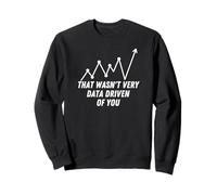Ce n'était Pas très axé sur Les données de Votre analyste de données drôle Sweatshirt