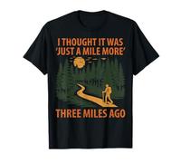Ce n'était qu'un kilomètre de Plus pour Les randonneurs et Les randonnées en Montagne T-Shirt