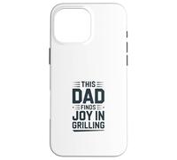 Ce Papa Trouve de la Joie à Griller Le Roi du Barbecue Coque pour iPhone 16 Pro Max