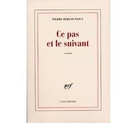 Ce pas et le suivant Pierre Bergounioux (Auteur)