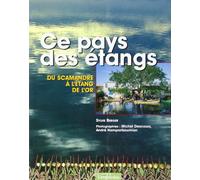 Ce pays des étangs: Du Scamandre à l'étang de l'or