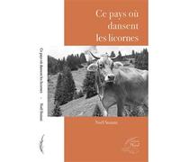 Ce pays où dansent les licornes - Noël Sisinni - Au Pluriel Les Editions - broché - Roman