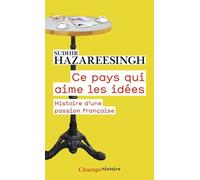 Ce pays qui aime les idées Sudhir Hazareesingh (Auteur), Marie-Anne de Béru (Traduction)