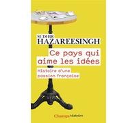 Ce pays qui aime les idées Sudhir Hazareesingh (Auteur), Marie-Anne de Béru (Traduction)